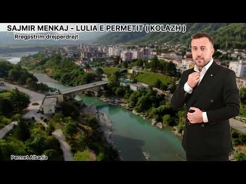 SAJMIR MENKAJ - LULIA E PERMETIT ( KOLAZH Rregjistrim drejtperdrejt )