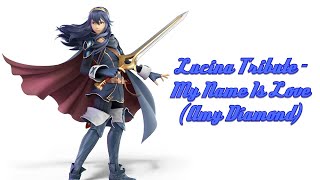 Lucina Tribute - My Name Is Love (Amy Diamond)