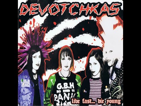 The Devotchkas - Live Fast, Die Young (2001) [Full Album] [Punk/Street Punk | U.S.]