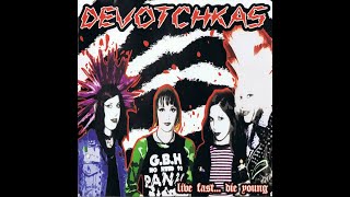 The Devotchkas - Live Fast, Die Young (2001) [Full Album] [Punk/Street Punk | U.S.]