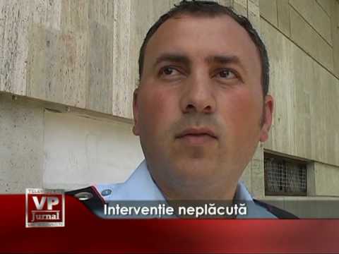 Interventie neplacuta