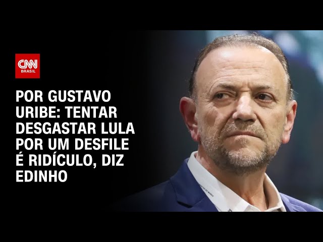 "Tentar desgastar Lula por escolhas de um desfile é ridículo", diz Edinho | BASTIDORES CNN