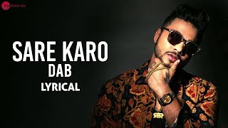 Sare Karo Dab | Lyrical Video | Zero To Infinity | Raftaar | Muhfaad | Sonu Kakkar