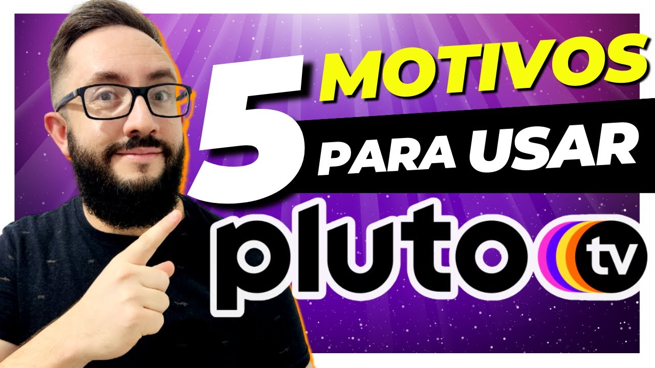 5 MOTIVOS PARA BAIXAR E USAR O PLUTO TV!