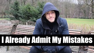 I Already Admit My Mistakes • Heart to heart conversation