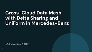 Cross-Cloud Data Mesh with Delta Sharing and UniForm in Mercedes-Benz