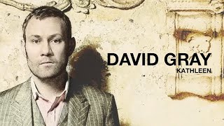 David Gray - Kathleen (Official Audio)
