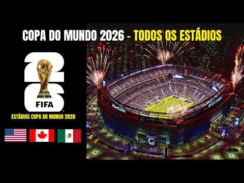 ESTÁDIOS DA COPA DO MUNDO 2026 - TODOS OS ESTÁDIOS