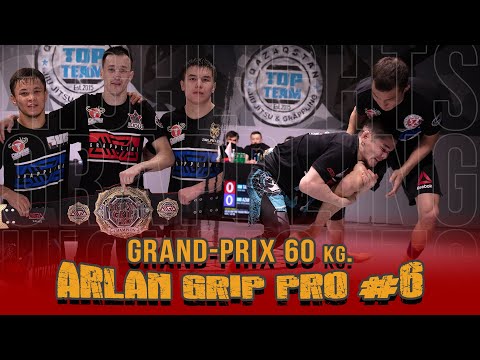 Arlan Grip PRO #6 - Grand-Prix 60 kg. HIGHLIGHTS | GRAPPLING