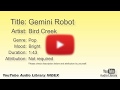 Gemini Robot Bird Creek Pop Bright YouTube Audio Library BGM