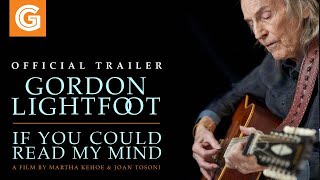 Gordon Lightfoot: If You Could Read My Mind | Official Trailer
