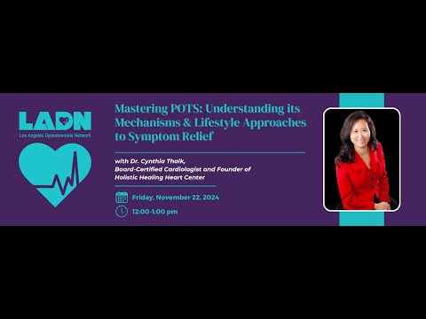 LADN & Dr. Cynthia Thaik - Understanding POTS Mechanisms & Lifestyle Approaches to Symptom Relief