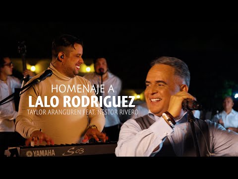Homenaje a Lalo Rodriguez Taylor Aranguren Feat Nestor Rivero