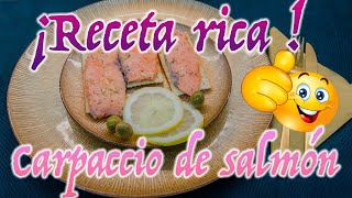 La más rica receta de salmón! CARPACCIO DE SALMÓN. Os comparto mi receta! #carpacciosalmon