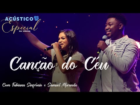 Canção do Céu - Samuel Miranda e Fabiana Sinfrônio - Acústico 93 Especial da Virada - Ao Vivo