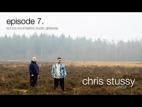 WE MADE 5 TRACKS IN 2 DAYS - Chris Stussy ‘Uncut’ EP 7