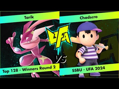 UFA 2024 SSBU - Tarik (Greninja) vs Chadscro (Ness) - Top 128 Winners Round 2 - SSBU Singles