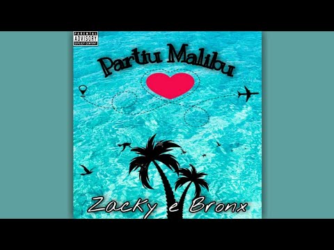 Zacky e Bronx - Partiu Malibu (Prod.Pedro Beats/C3R)