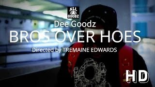 Bros Over Hoes - Dee Goodz ft Oskee Mariotti (OFFICIAL MUSIC VIDEO)