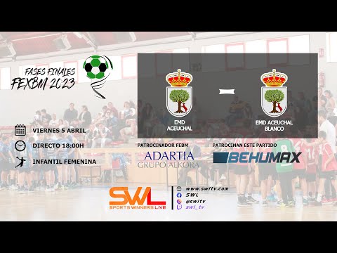 EMD Aceuchal - EMD Aceuchal Blanco | Fase Final Infantil Femenina | 05/05/2023 #AD