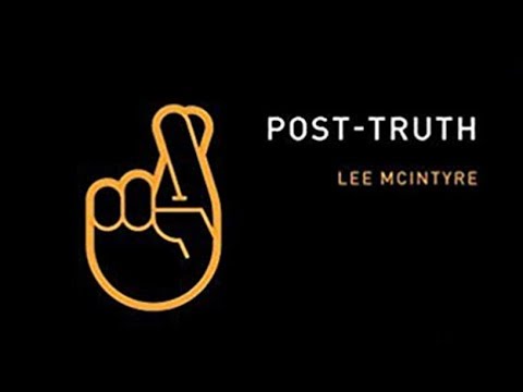 Lee McIntyre: Fake News vs Facts—Living In A Post-Truth World