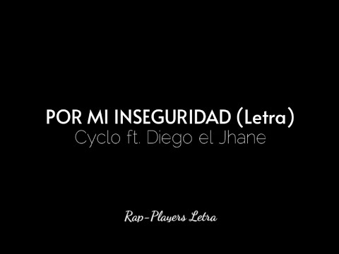Por mi inseguridad (Letra) - CycloMusic ft. Diego el Jhane [Home Studio Session]