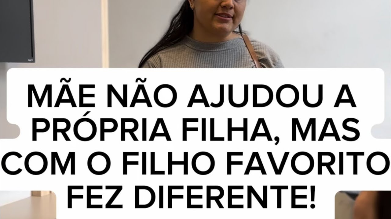 Mãe não ajudou a própria filha, mas com o filho favorito fez diferente! 🥺