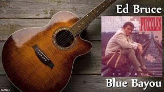 Ed Bruce - Blue Bayou