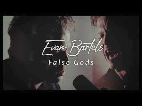 Evan Bartels - False Gods (The Bones)