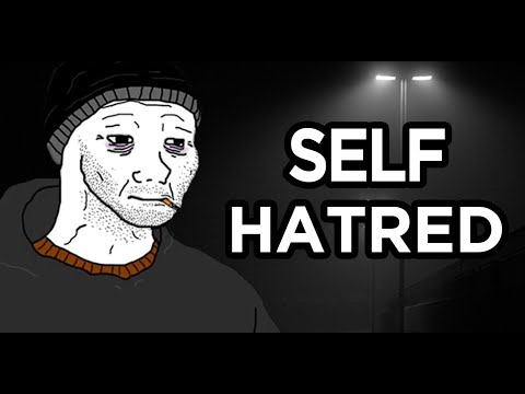 Self hatred