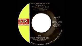 1968 Love Generation - Montage From How Sweet It Is (I Know That You Know) (mono 45)