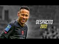 Neymar Jr 2022 | Despacito - Justin Bieber • Skills and Goals | HD