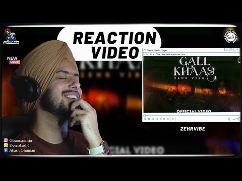 Reaction on Gall Khaas - Zehr Vibe | Proof