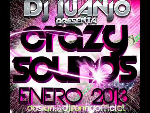 18.Dj Juanjo Presents Crazy Sounds (Enero 2013)