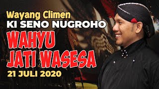 Download lagu Wayang Climen Ki Seno Nugroho - Wahyu Jati Wasesa - 21 Juli 2020 mp3