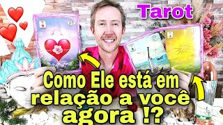 Como Ele está em relação a você agora  O que ele pensa e sente por você agora  Ele hoje tarot