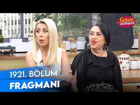 Gelinim Mutfakta 1921. Bölüm Fragmanı