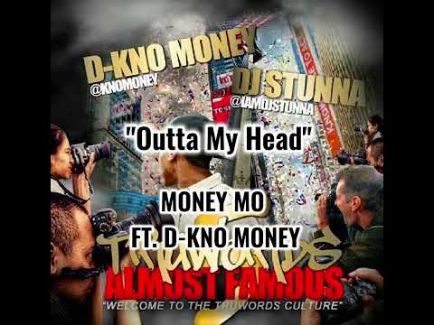 Money Mo - "Outta My Head" ft. D-Kno Money