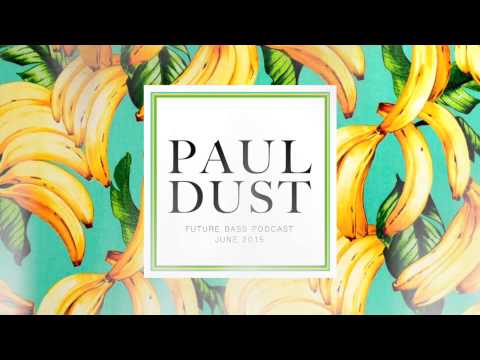 FUTURE BASS / CHILL TRAP Podcast - PAUL DUST - June 2015