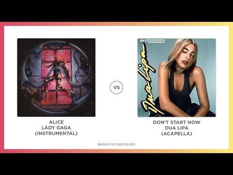 Don't Start Alice (MASHUP) - Dua Lipa VS. Lady Gaga