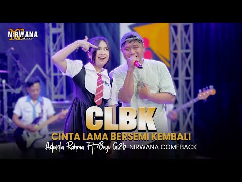 CLBK ( Cinta Lama Bersemi Kembali ) - Adinda Rahma Ft. Bayu G2b OM NIRWANA COMEBAC