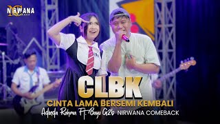 Download lagu CLBK ( Cinta Lama Bersemi Kembali ) - Adinda Rahma Ft. Bayu G2b OM NIRWANA COMEBAC mp3 Download lagu CLBK ( Cinta Lama Bersemi Kembali ) - Adinda Rahma Ft. Bayu G2b OM NIRWANA COMEBAC mp3