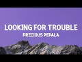 Precious Pepala - Looking For Trouble (Lyrics)
