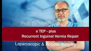 Miniaturka - e TEP plus Repair, Recurrent Inguinal Hernia. Metin Ertem MD. FACS.