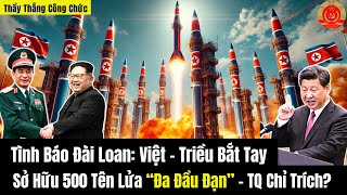 Taiwanese Intelligence: Vietnam and North Korea Join Hands to Possess 500 Multi-Warhead Missile...