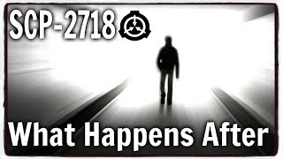 SCP Readings: SCP-2718 What Happens After | Infohazard / cognitohazard scp