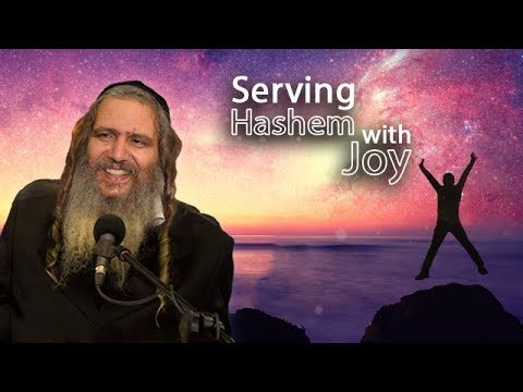 Serving Hashem with Joy | Rav Shalom Arush