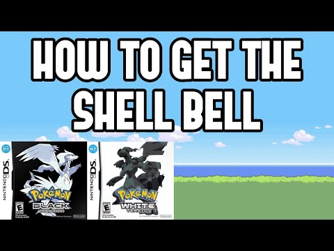 How to Get the Shell Bell in Pokemon Black/White