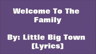 Welcome To The Family- Little Big Town (Lyric&#39;s)