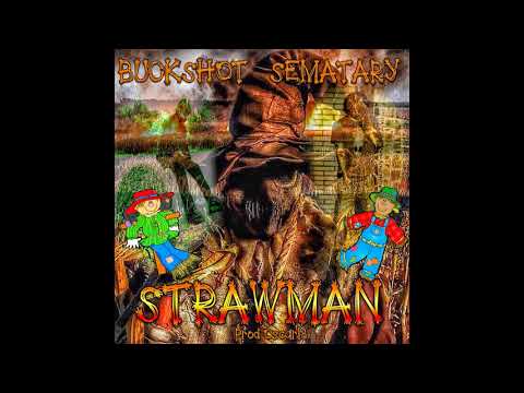 BUCKSHOT & SEMATARY - STRAWMAN (PROD. OSCAR18)